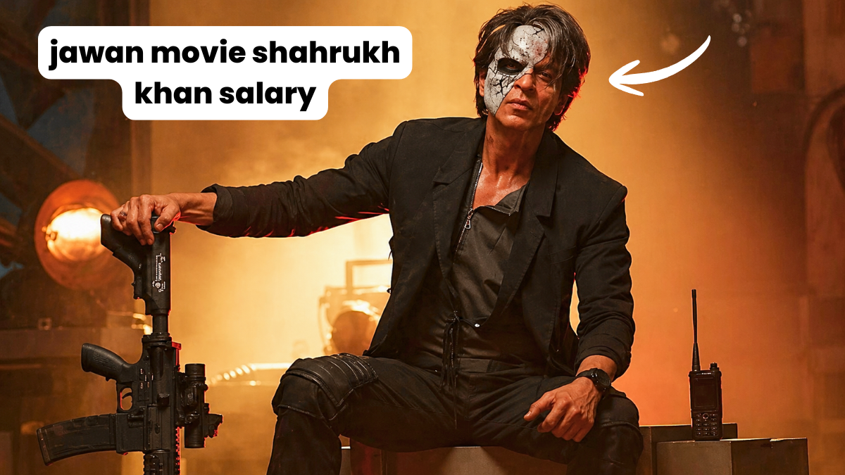 jawan movie shahrukh khan salary