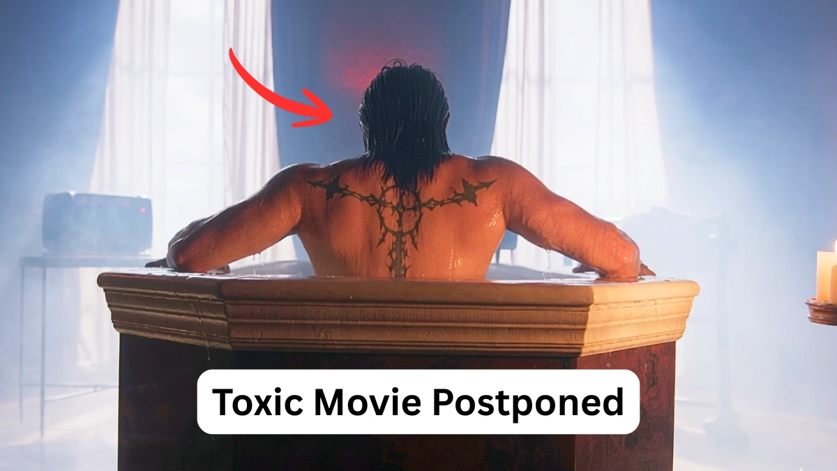 toxic movie postponed